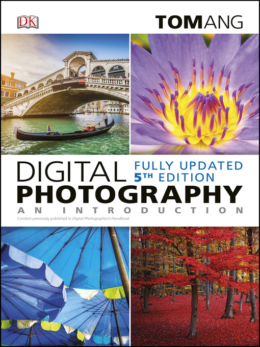 Title details for Digital Photography an Introduction by Tom Ang - Available